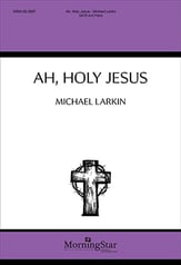 Ah, Holy Jesus SATB choral sheet music cover